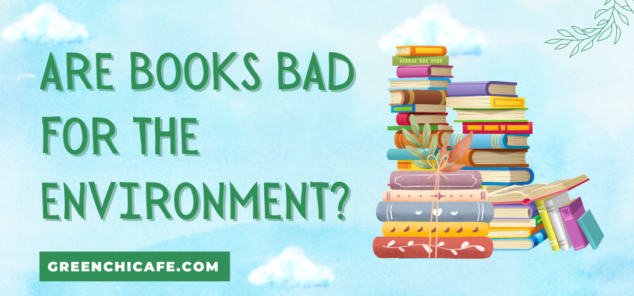Are Books Bad for the Environment?