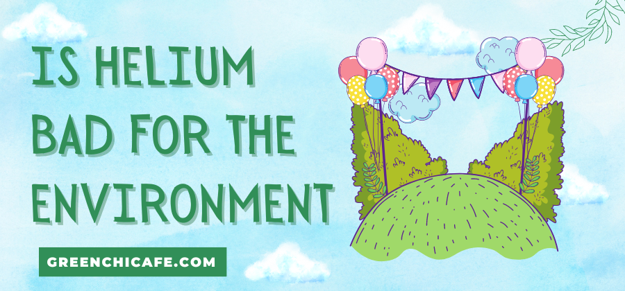 is helium bad for the environment