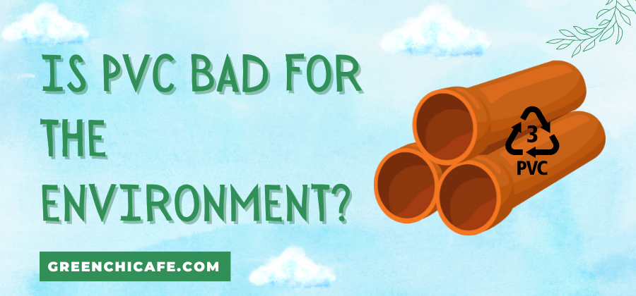 is pvc bad for the environment