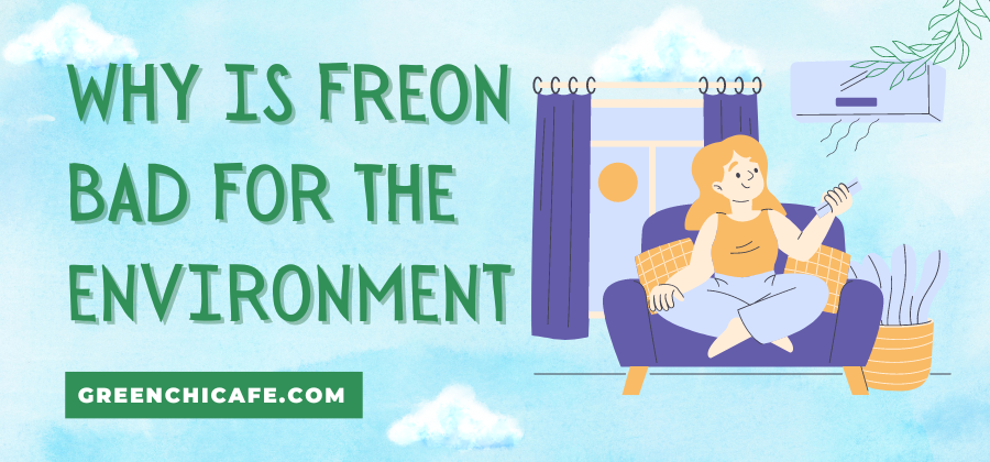 why is freon bad for the environment