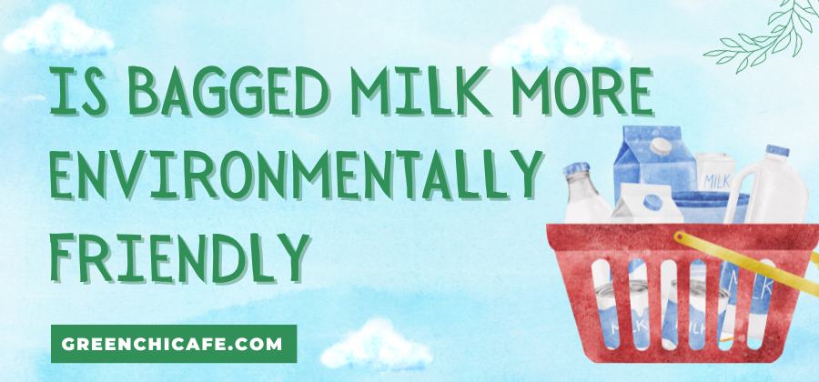 is bagged milk more environmentally friendly