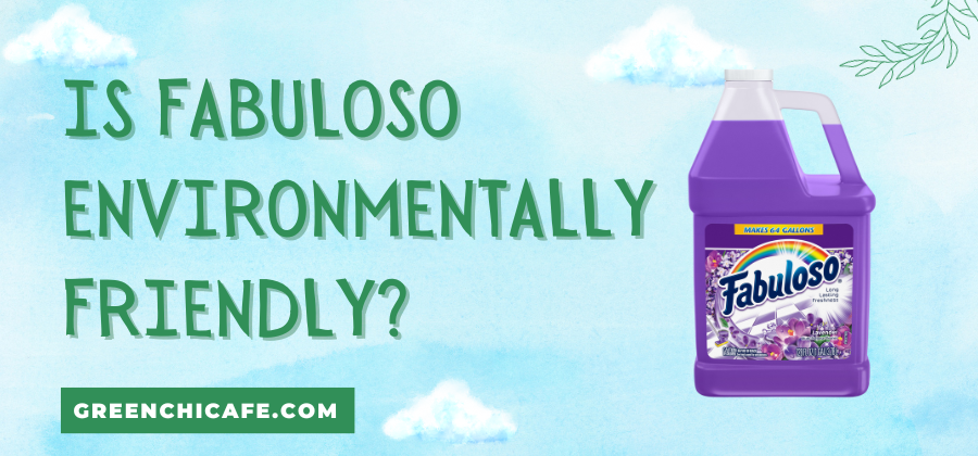 Is Fabuloso Environmentally Friendly?