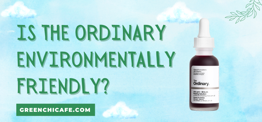 Is The Ordinary Environmentally Friendly?